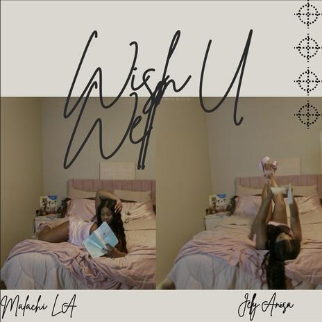 Wish U Well ft. Malachi LA | Boomplay Music