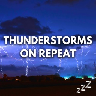Thunderstorms On Repeat