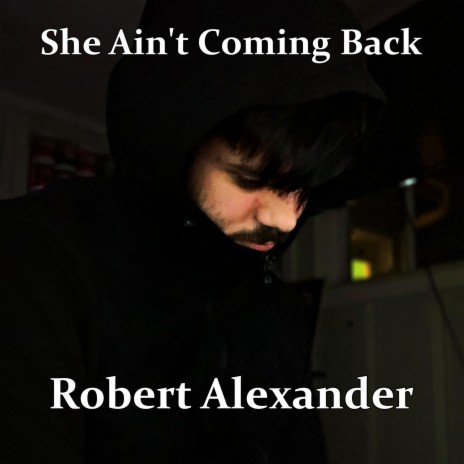 She Ain't Coming Back | Boomplay Music