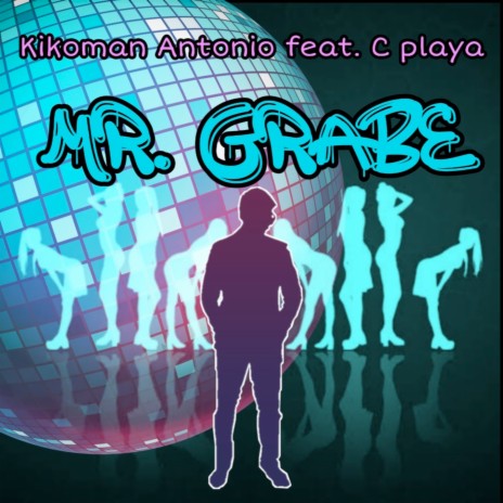 Mr. Grabe ft. C Playa | Boomplay Music