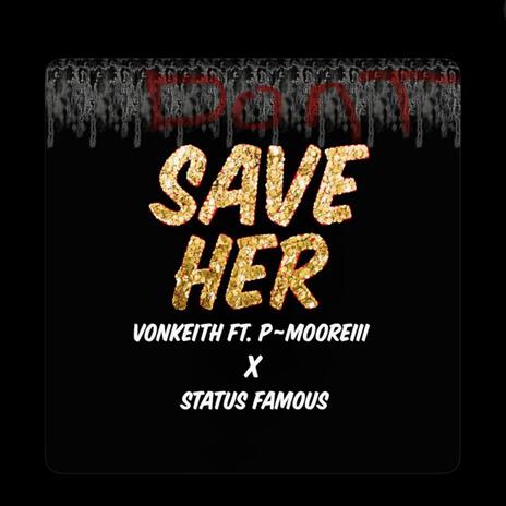 Dont Save Her 19 ft. Vonkeith the artist & JStatus | Boomplay Music