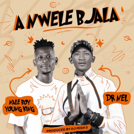 A Nwele Bjala (Nale boy young king Remix) ft. Nale boy young king & Dj Mish 2 | Boomplay Music