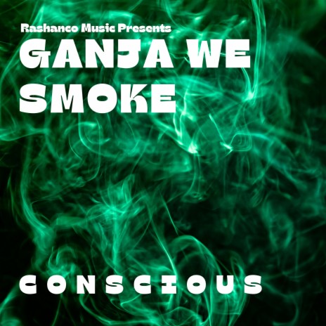 Ganja We Smoke | Boomplay Music