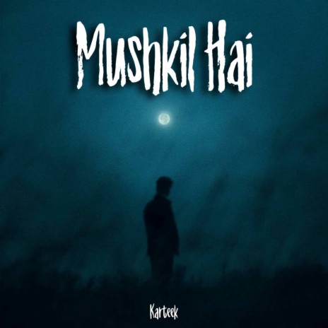 Mushkil Hai | Boomplay Music