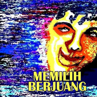 Memilih Berjuang