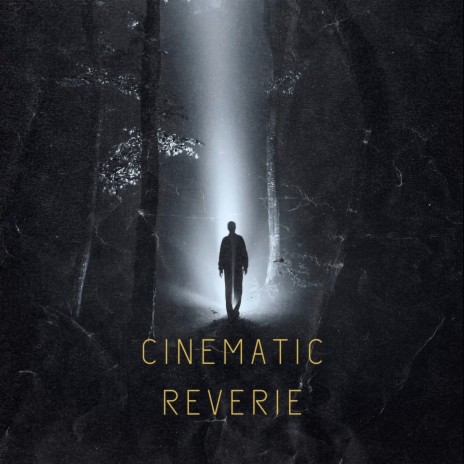 Cinematic Reverie | Boomplay Music