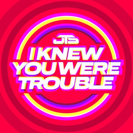 Trouble (I Knew You Were) (Radio Edit)