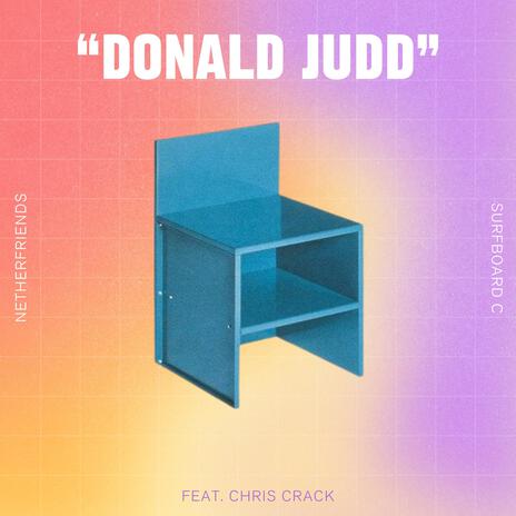 Donald Judd ft. Surfboard C & Chris Crack