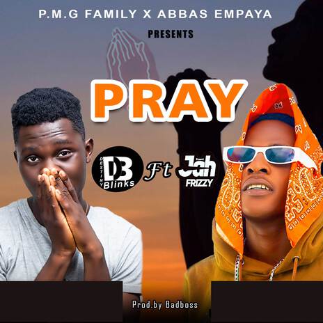 PRAY ft. Jah Frizzy | Boomplay Music