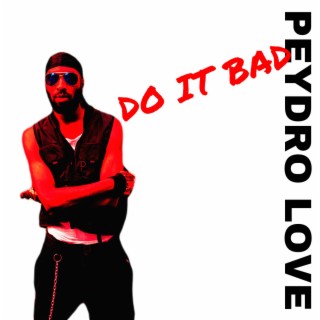 Do It Bad lyrics | Boomplay Music