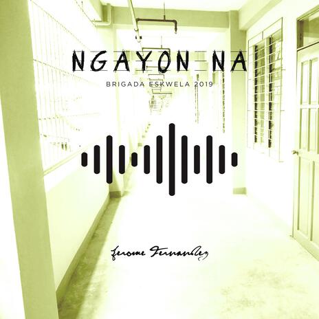 Ngayon Na ft. Remz Galinato | Boomplay Music