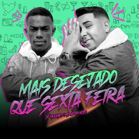 Mais Desejado que Sexta Feira ft. Mc Nego Nojo | Boomplay Music