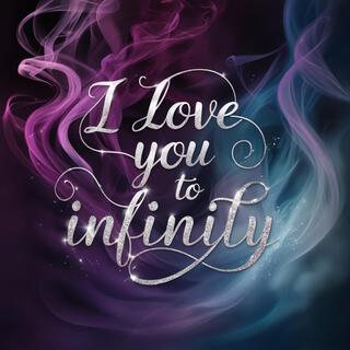 I Love You To Infinity