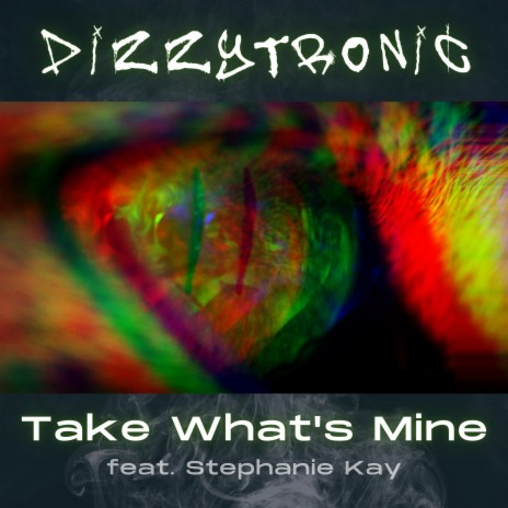 Take What's Mine ft. Stephanie Kay