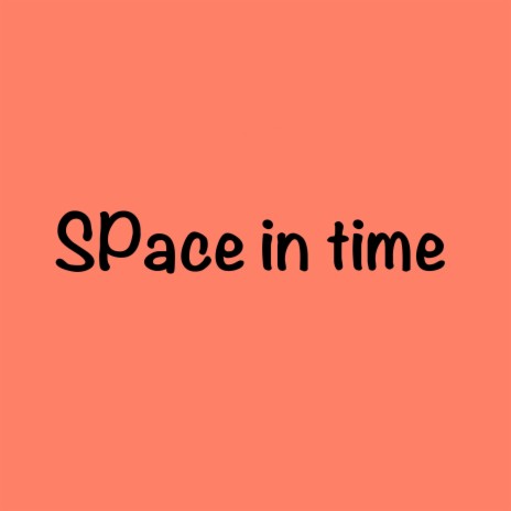 SPace in time