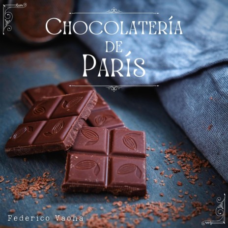 Chocolateria de Paris | Boomplay Music