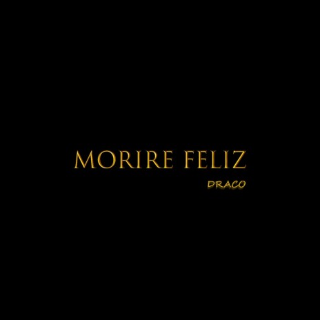 Moriré Feliz | Boomplay Music