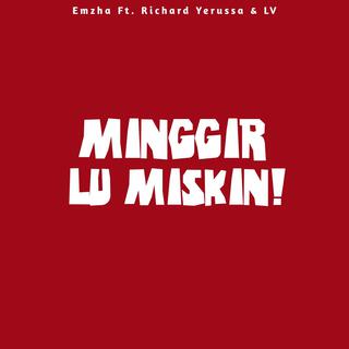 Minggir Lu Miskin! (feat. Richard Yerussa & LV)