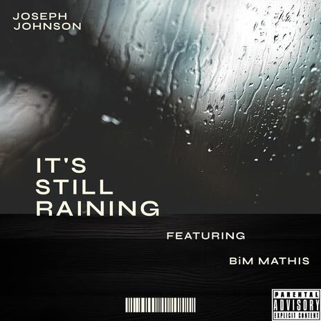 It's Still Raining ft. BiM Mathis