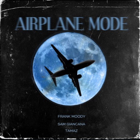 Airplane mode ft. Tamaz & Sam Giancana