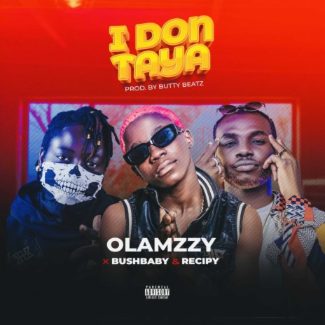 Idon Taya ft. Olamzzy & Recipy | Boomplay Music