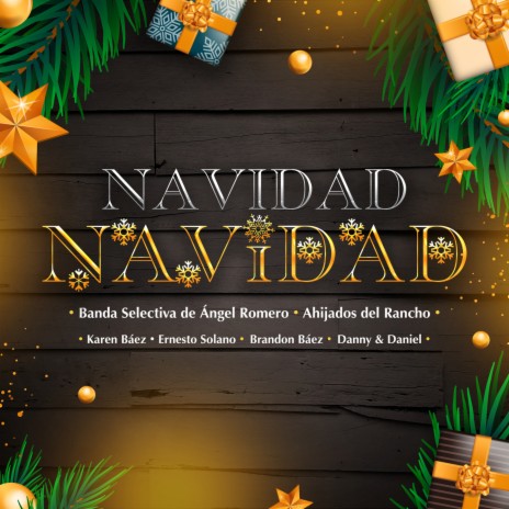Navidad Navidad ft. Ahijados Del Rancho, Ernesto Solano, Karen Báez, Brandon Báez & Danny & Daniel