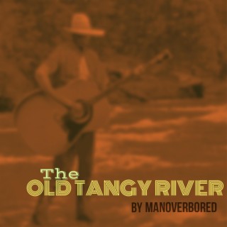 The Old Tangy River