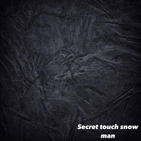 Secret touch snow man