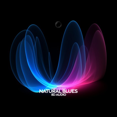 Natural Blues (8D Audio) ft. (((()))) | Boomplay Music