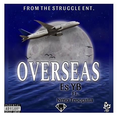 Overseas ft. Nmo Troopsta | Boomplay Music