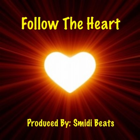 Follow The Heart | Boomplay Music