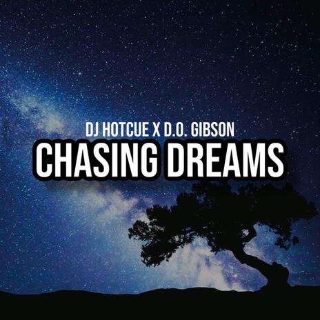 Chasing Dreams ft. D.O. Gibson | Boomplay Music