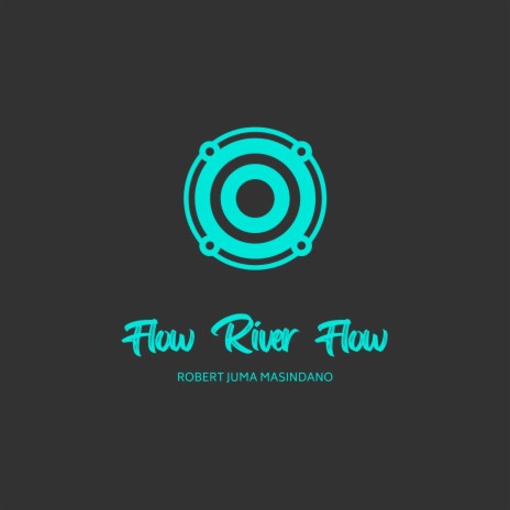 FLOW RIVER FLOW | Boomplay Music