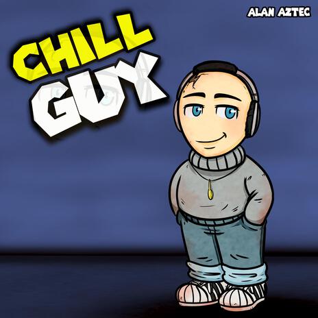 Chill Guy | Boomplay Music