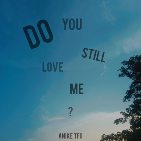 Do you still love me? (freestyle) | Boomplay Music