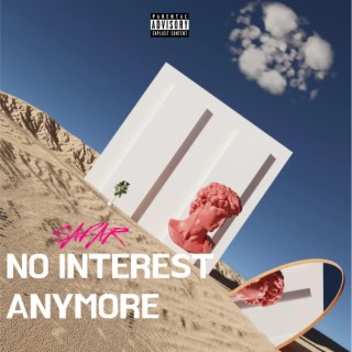 No Interest Anymore