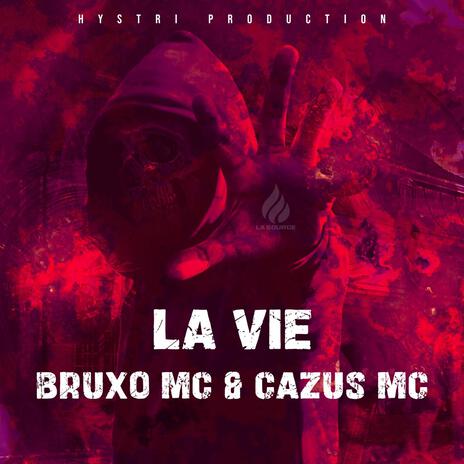 La Vie (feat. Bruxo Mc & Cazus Mc)