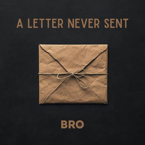 A Letter Never Sent | Boomplay Music