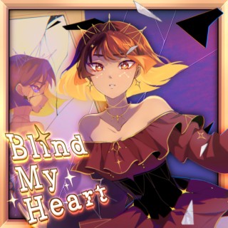Blind My Heart lyrics | Boomplay Music