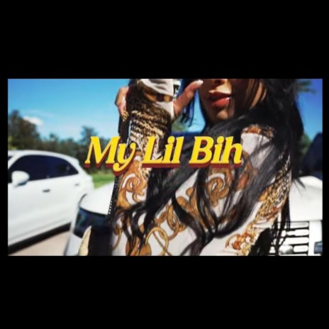 My Lil Bih | Boomplay Music