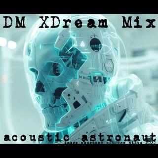 DM XDream Mix ft. John Long & Misha K lyrics | Boomplay Music