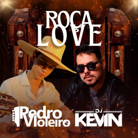 Pedro Violeiro Roça Love ft. DJ Kevin Lyrics
