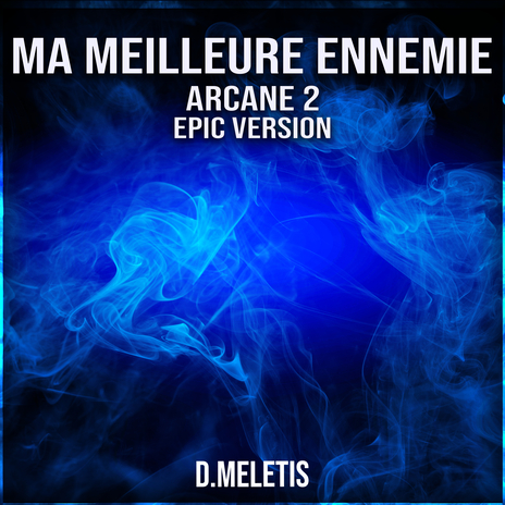 Ma Meilleure Ennemie (From 'Arcane 2') (Epic Version) | Boomplay Music