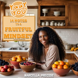 YaaY You: 14 Notes To A Fruitful Mindset (An Audio Conversation)