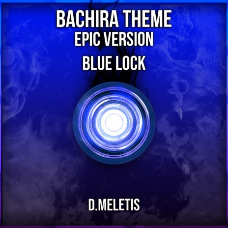 Bachira Theme (From 'Blue Lock') (Epic Version) | Boomplay Music