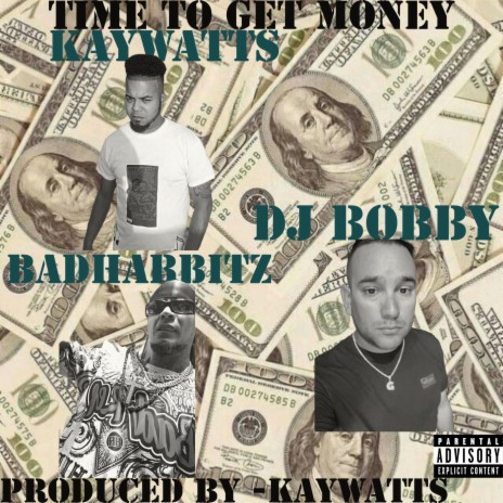 Time To Get Money ft. KayWatts & BadHabbitz | Boomplay Music