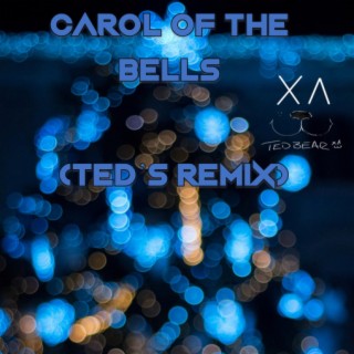 Carol Of The Bells (Ted's Remix)