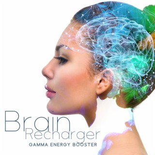 Brain Recharger: Gamma Energy Booster, Hypothalamus Function, Grow Hormones in Brain & Activate Your Self-Healing Powers, Frequency Music