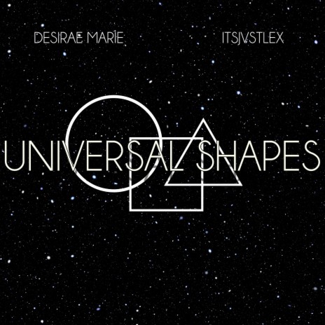 Universal Shapes ft. Desirae Marie