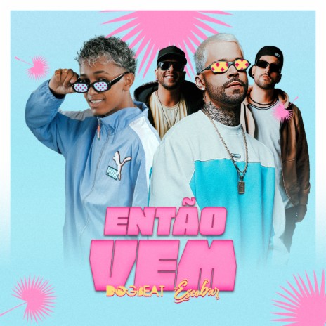 Então Vem ft. DJ ESCOBAR | Boomplay Music